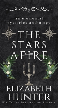 The Stars Afire - Elemental Mysteries/World 11 - Elizabeth Hunter - English