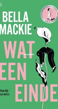 Wat een Einde - Bella Mackie - Dutch