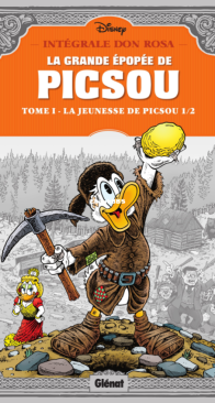 La Grande épopée de Picsou - Intégrale Don Rosa 01 - La Jeunesse de Picsou 1 - Glénat 2012 - French