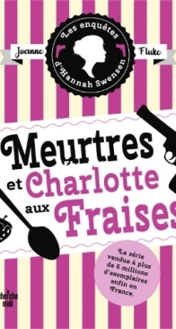Meurtres Et Charlotte Aux Fraises  - Les Enquêtes D'Hanna Swensen 2 - Joanne Fluke - French