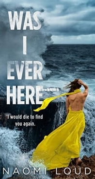 Was I Ever Here - Was I Ever 1 - Naomi Loud - English