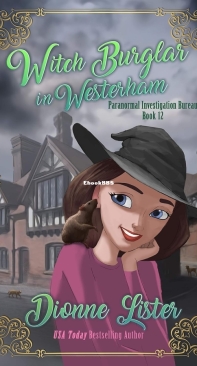 Witch Burglar in Westerham - Paranormal Investigation Bureau Cozy Mystery 12 - Dionne Lister - English