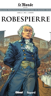Les Grands Personnages de l'Histoire en Bandes Dessinées 16 - Robespierre - Glénat 2019 - French