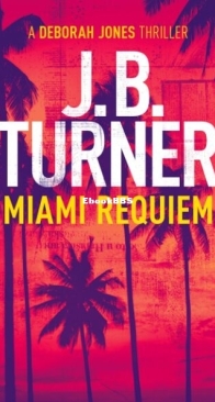 Miami Requiem - Deborah Jones Crime Thriller 1 - J. B. Turner - English