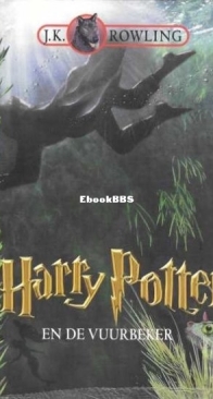 Harry Potter en de Vuurbeker - Harry Potter 4 - J.K. Rowling - Dutch