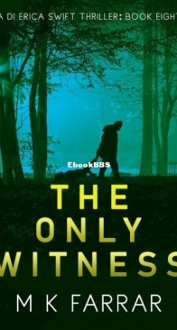 The Only Witness - DI Erica Swift 08 - M. K. Farrar - English