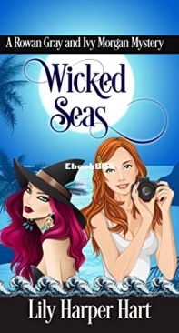 Wicked Seas - Rowan Gray 07.5 And Ivy Morgan 12.5 - Lily Harper Hart 2018 English