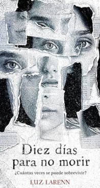 Diez Días Para No Morir: ¿Cuántas Veces Se Puede Sobrevivir?  - Luz Larenn - Spanish