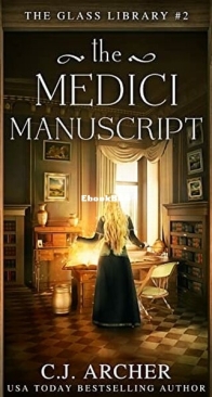 The Medici Manuscript - The Glass Library 2 - C. J. Archer - English