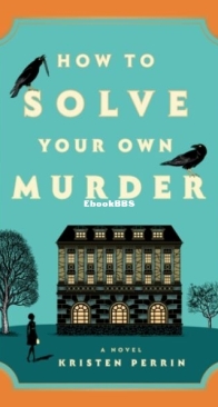 How to Solve Your Own Murder - Castle Knoll Files 1 - Kristen Perrin - English