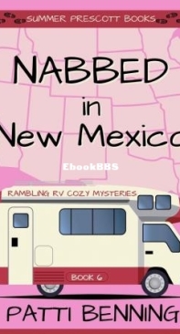 Nabbed In New Mexico - Rambling RV Cozy Mysteries 06 - Patti Benning - English