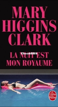 La Nuit Est Mon Royaume - Mary Higgins Clark - French