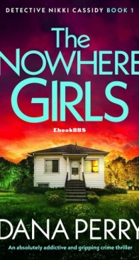 The Nowhere Girls - Detective Nikki Cassidy 1 - Dana Perry - English