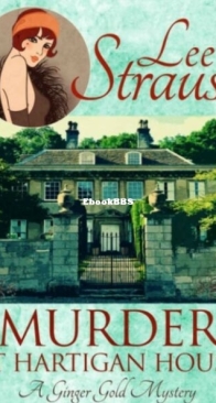 Murder at Hartigan House - Ginger Gold Mystery 1 - Lee Strauss - English