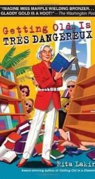 Getting Old Is Tres Dangereux - Gladdy Gold 6 - Rita Lakin - English