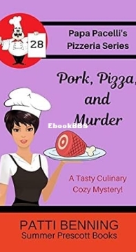 Pork, Pizza, And Murder - Papa Pacelli's Pizzeria Mystery 28 - Patti Benning - English