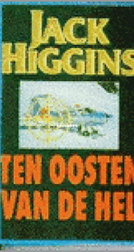 Ten Oosten Van De Hel - Jack Higgins - Dutch