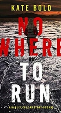 Nowhere to Run - Harley Cole FBI Suspense Thriller 3 - Kate Bold - English