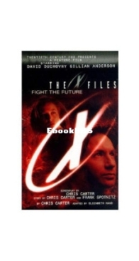 Fight the Future - The X-Files 7 - Elizabeth Hand, Chris Carter - English