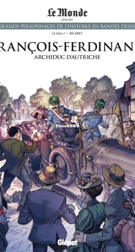 Les Grands Personnages de l'Histoire en Bandes Dessinées 77 - François-Ferdinand: Archiduc d'Autriche - Glénat 2021 - French