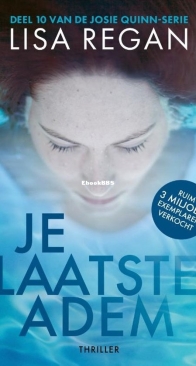 Je Laatste Adem - Josie Quinn 10 - Lisa Regan - Dutch