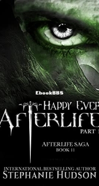 Happily Ever Afterlife: Part 1 - Afterlife Saga 11 - Stephanie Hudson - English