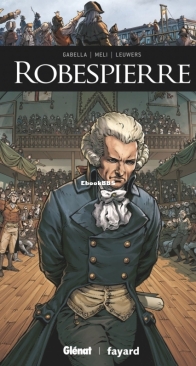 Ils ont fait l'Histoire 21 - Robespierre - Glénat 2017 - French