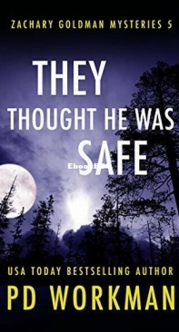They Thought He Was Safe - Zachary Goldman Mysteries 05 - P. D. Workman - English