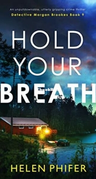 Hold Your Breath - Detective Morgan Brookes 9 - Helen Phifer - English