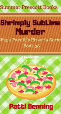 Shrimply SubLime Murder - Papa Pacelli's Pizzeria Mystery 36 - Patti Benning - English