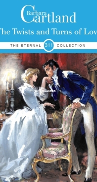 The Twists and Turns of Love - Eternal Collection 311 - Barbara Cartland - English