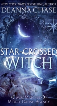 Star-Crossed Witch - Miss Matched Midlife Dating Agency 1 - Deanna Chase - English