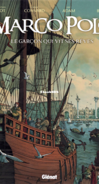 Marco Polo 01 - Le Garçon Qui Vit ses Rêves - Explora Collection - Glénat 2013 - French