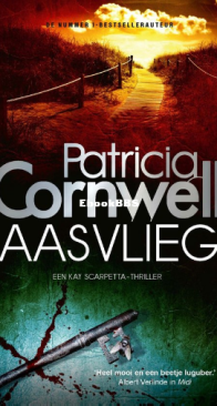 Aasvlieg - Kay Scarpetta 12 - Patricia Cornwell - Dutch