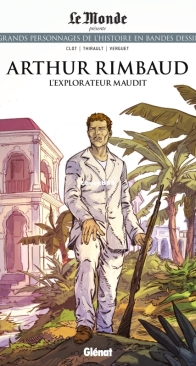 Les Grands Personnages de l'Histoire en Bandes Dessinées 82 - Arthur Rimbaud: L'Explorateur Maudit - Glénat 2022 - French
