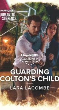 Guarding Colton's Child - The Coltons of Grave Gulch 5 - Lara Lacombe - English