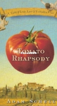 Tomato Rhapsody: A Fable of Love, Lust and Forbidden Fruit - Adam Schell - English