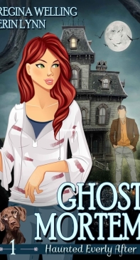 Ghost Mortem - Haunted Everly After 01 - ReGina Welling, Erin Lynn - English