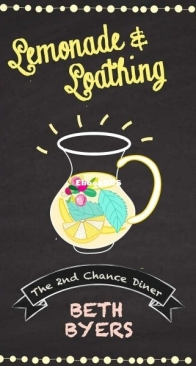 Lemonade and Loathing - The 2nd Chance Diner Mysteries 9 - Beth Byers - English
