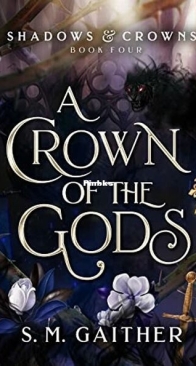 A Crown of the Gods - Shadows and Crowns 4 - S.M. Gaither - English