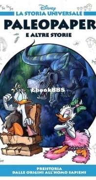 La Storia Universale Disney 01 - I Paleopaperi e Altre Storie - Rizzoli 2011 - Italian