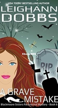 A Grave Mistake - Blackmoore Sisters 6 - Leighann Dobbs - English