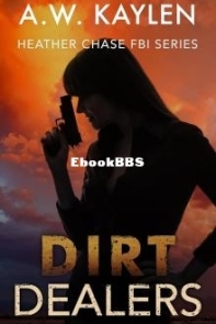 Dirt Dealers - Heather Chase FBI 0.5 -  A.W. Kaylen - English