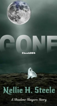 Gone - Shadow Slayers Stories 3 - Nellie H. Steele - English