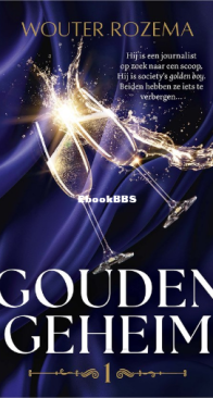 Gouden Geheim - Lust en Luxe 01  - Wouter Rozema - Dutch