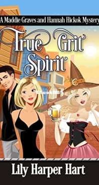 True Grit Spirit   - [Hannah Hickok 04.5 and Maddie Graves 15.4] - Lily Harper Hart 2020 English