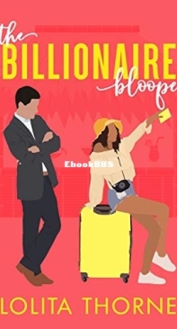 The Billionaire Blooper - Hibiscus Bay 1 - Lolita Thorne - English