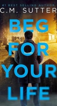 Beg for Your Life - Mitch Cannon Savannah Heat Thrillers 4 - C. M. Sutter - English