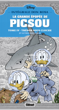 La Grande épopée de Picsou - Intégrale Don Rosa 04 - Trésors sous cloche et autres histoires - Glénat 2014 - French
