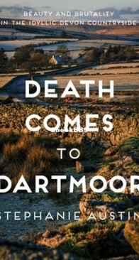Death Comes to Dartmoor - Devon Mysteries 6 - Stephanie Austin - English